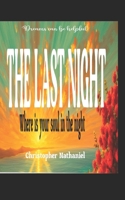 THE LAST NIGHT: WHERE IS YOUR SOUL IN THE NIGHT B095GNM3YC Book Cover