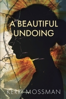 A Beautiful Undoing B0F2TG7DJZ Book Cover