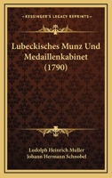 Lubeckisches Munz Und Medaillenkabinet (1790) 3743447800 Book Cover