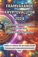 Framväxande Kryptovalutor 2024: Nybörjarguide till digitala valutor och investeringsstrategier: Taktik och visioner för att blomstra på den framväxande kryptovalutamarknaden 2024 (Swedish Edition) B0CV1H9MGD Book Cover