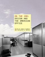 On the Job -Design and the American Office 1568982410 Book Cover