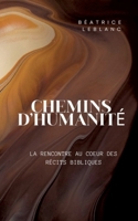 Chemins d'humanité: La Rencontre au coeur des récits bibliques (French Edition) 2322570168 Book Cover