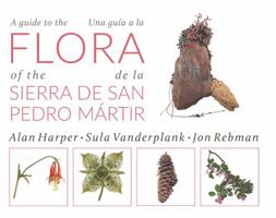 A Guide to the Flora of the Sierra de San Pedro Mártir| Una Guía a la Flora de la Sierra de San Pedro Mártir null Book Cover