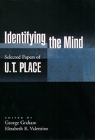 Identifying the Mind: Selected Papers of U. T. Place (Philosophy of Mind Series) 0195161378 Book Cover