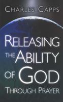 Releasing the Ability of God Through Prayer 0892740752 Book Cover