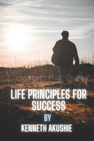 Life Principles for Success: Principles of Success B0BTT6MZDR Book Cover