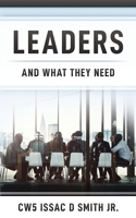 Leaders: And What They Need 0578795299 Book Cover