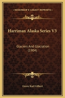 Alaska Glaciers and Glaciation Volume III 1166471276 Book Cover