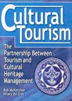 Cultural Tourism: The Partnership Between Tourism and Cultural Heritage Management 0789011069 Book Cover