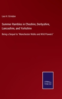 Summer Rambles in Cheshire, Derbyshire, Lancashire, and Yorkshire: Being a Sequel to Manchester Walk 1241131503 Book Cover