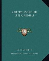 Creeds More Or Less Credible 1425319181 Book Cover