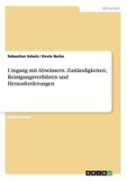 Umgang mit Abw�ssern. Zust�ndigkeiten, Reinigungsverfahren und Herausforderungen 3668201315 Book Cover