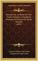 Discours De. Le Baron De Viel-Castel, Prononce a L'academie Francaise Et Discours De Xavier Marmier (1873) 1168033020 Book Cover