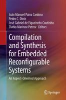 Compilation and Synthesis for Embedded Reconfigurable Systems: An Aspect-Oriented Approach 146144893X Book Cover