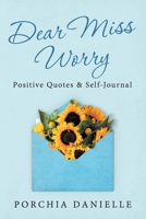 Dear Miss Worry: Positive Quotes & Self-Journal 1684713412 Book Cover