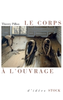 Le Corps À l'Ouvrage 2234064015 Book Cover