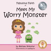 Fabulous Faith in Meet My Worry Monster 1523960469 Book Cover