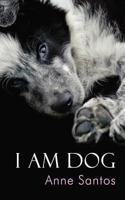 I Am Dog 1906710546 Book Cover