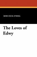 The Loves of Edwy 1434410560 Book Cover
