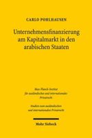 Unternehmensfinanzierung Am Kapitalmarkt in Den Arabischen Staaten: Eine Rechtsvergleichende Analyse Von Aktien-, Anleihe- Und Hybridemissionen Am Bei 3161527674 Book Cover