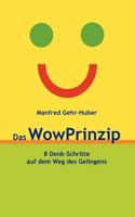 Das WowPrinzip: 8 Denk-Schritte auf dem Weg des Gelingens 3842327889 Book Cover