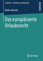 Das Europ�isierte Urlaubsrecht 3658239093 Book Cover
