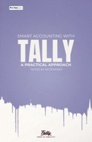 Smart Accounting with Tally: A Practical Approach B0F9ZW5YMZ Book Cover