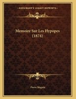 Memoire Sur Les Hypopes (1874) 1166688879 Book Cover