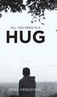 All You Need Is a Hug: The Wonders of Love 1543702600 Book Cover