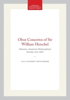 The Oboe Concertos of Sir William Herschel (Memoirs of the American Philosophical Society) (Memoirs of the American Philosophical Society) 0871692252 Book Cover