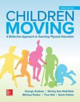 Children Moving: A Reflective Approach to Teaching Physical Education 0072556943 Book Cover