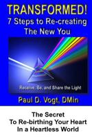 Transformed!: 7 Easy Steps to Re-creating the New You 1494950634 Book Cover