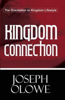 Kingdom Connection: The Orientation To Kingdom Lifestyle 1944652663 Book Cover