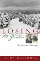 Losing the Garden: The Story of a Marriage 1593760485 Book Cover