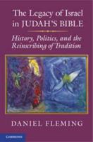 The Legacy of Israel in Judah's Bible: History, Politics, and the Reinscribing of Tradition 1139163035 Book Cover