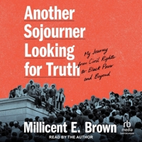 Another Sojourner Looking for Truth: My Journey from Civil Rights to Black Power and Beyond B0F414RJCC Book Cover