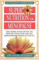 Super Nutrition for Menopause: 5Take Control of Your Life Now and Enjoy New Vitality 0895298775 Book Cover