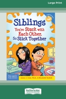 Siblings: : You're Stuck with Each Other, So Stick Together [Standard Large Print 16 Pt Edition] 0369362993 Book Cover