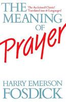 Meaning of Prayer 0687239621 Book Cover