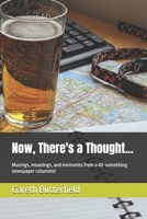 Now, There's a Thought...: Musings, moanings, and memories from a 40-something newspaper columnist B0FVVQPFZ4 Book Cover