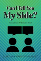 Can I Tell You My Side: Poetry From A Mother's Heart B0CTK4T3N4 Book Cover