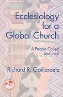 Ecclesiology For A Global Church: A People Called and Sent 1570757690 Book Cover
