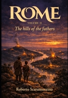 Rome - VOLUME II: The hills of the Fathers (Italian Edition) B0GS82HCZC Book Cover