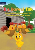 Tuk is Big Now - E a ikawai Tuk (Te Kiribati) 1922835552 Book Cover