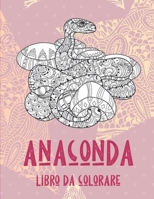 Anaconda - Libro da colorare (Italian Edition) B087S82HGM Book Cover