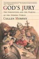 God's Jury: The Inquisition and the Making of the Modern World 0547844581 Book Cover