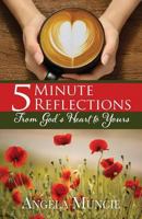 5 Minute Reflections From God's Heart to Yours 1985646994 Book Cover