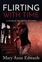 Flirting with Time: A Charlie McClung Mystery 1544264798 Book Cover