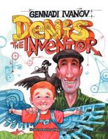 Denis the Inventor 1479724238 Book Cover