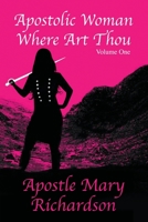 Apostolic Woman Where Art Thou?: Volume 1 B085RRNXPN Book Cover